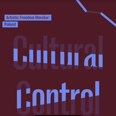 Poland’s Right-Wing Party Censors Artists and Actively Suppresses Creative Expression, New Report Finds 
