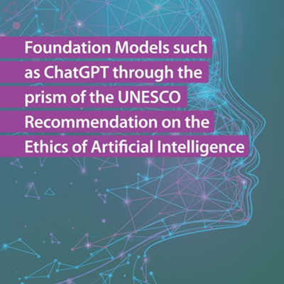 Artificial Intelligence: UNESCO Publishes Policy Paper on AI Foundation Models