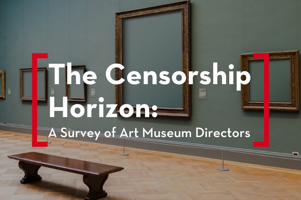 Unique Survey of U.S. Art Museum Directors reveals Worries over Censorship