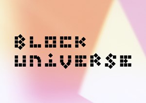 With Block Universe the performance is ever present. All moments are valid and equal.