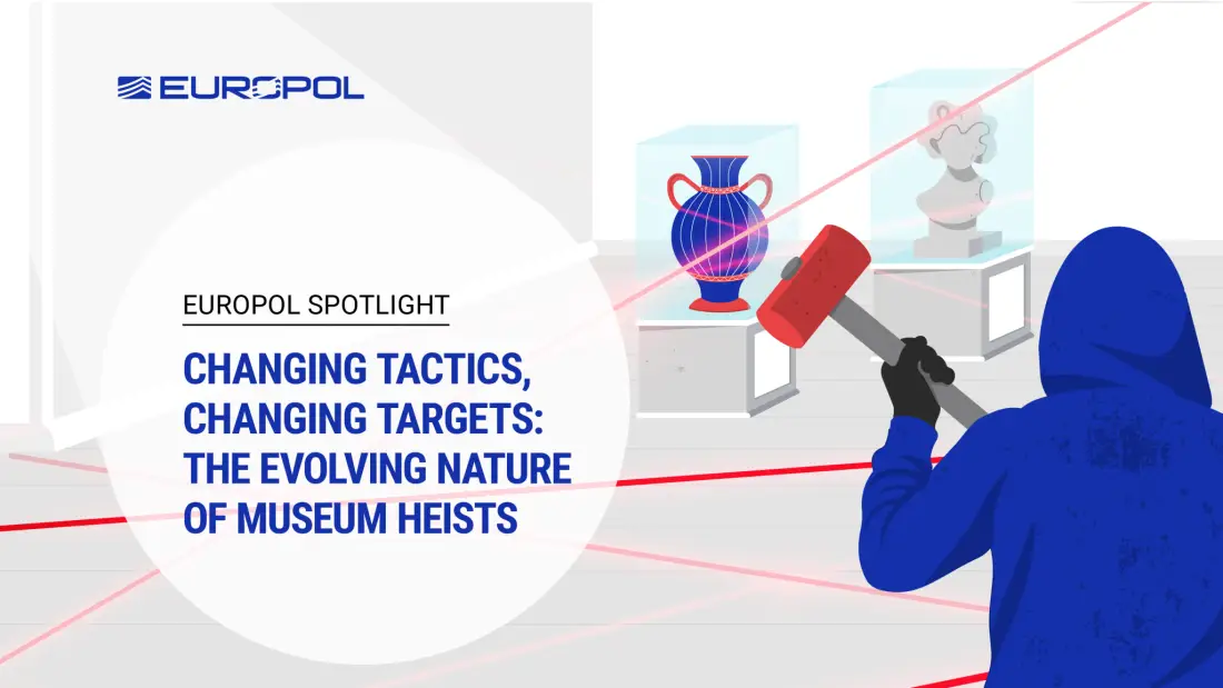 Museum Heists turn Violent: Europol Report on Cultural Property Theft Tactics