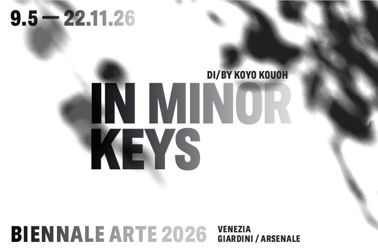  La Biennale di Venezia 2026, In Minor Keys