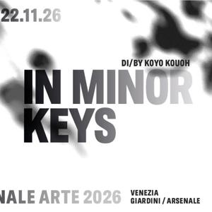  La Biennale di Venezia 2026, In Minor Keys
